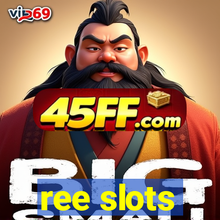 ree slots